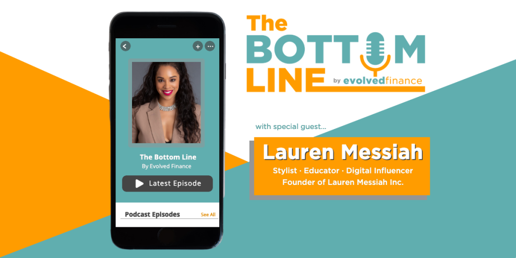 Lauren Messiah on the The Bottom Line Podcast by Evolved Finance