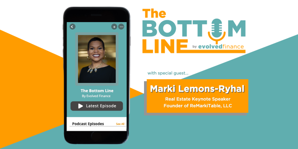 Marki Lemons-Ryhal on the The Bottom Line Podcast by Evolved Finance