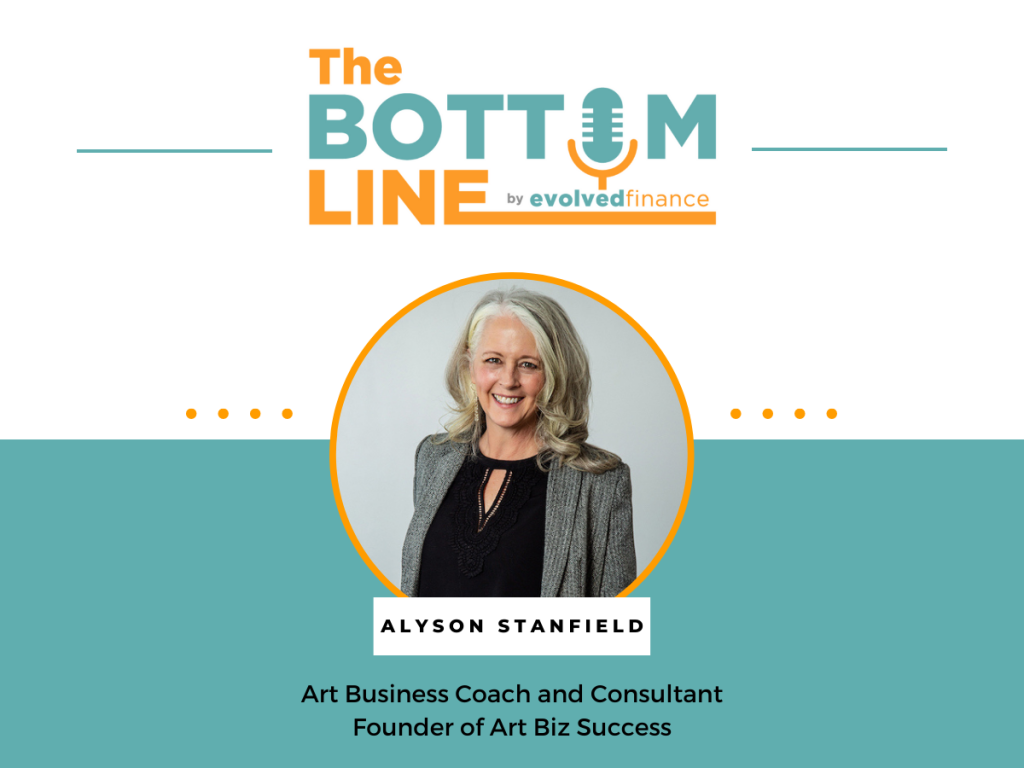 Alyson Stanfield on the The Bottom Line Podcast by Evolved Finance
