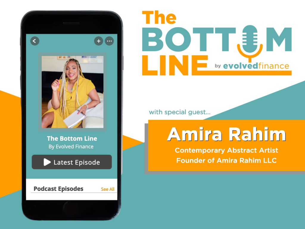 Amira Rahim on the The Bottom Line Podcast by Evolved Finance