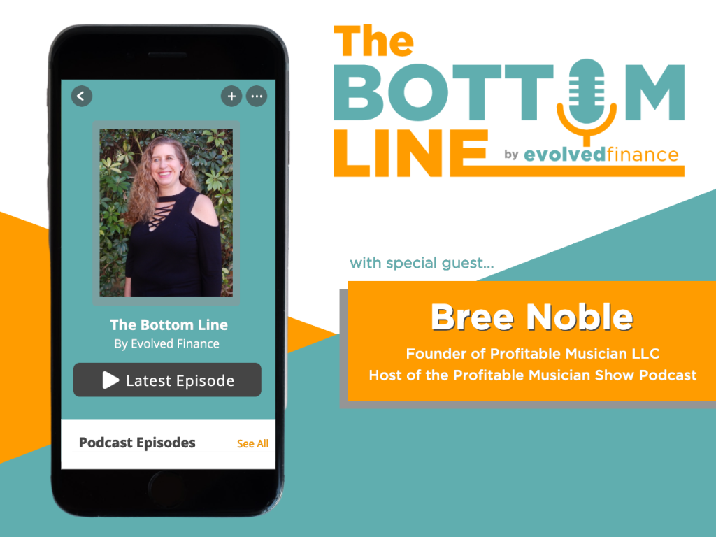 Bree Noble on the The Bottom Line Podcast by Evolved Finance
