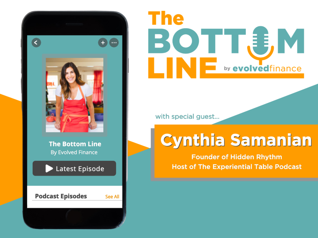 Cynthia Samanian on the The Bottom Line Podcast by Evolved Finance