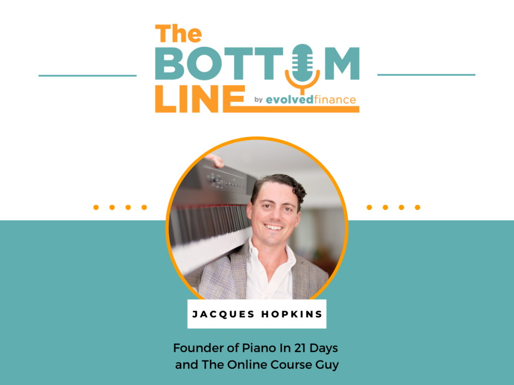 Jacques Hopkins on the The Bottom Line Podcast by Evolved Finance