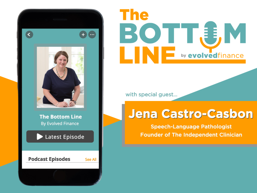 Jena Castro-Casbon on the The Bottom Line Podcast by Evolved Finance