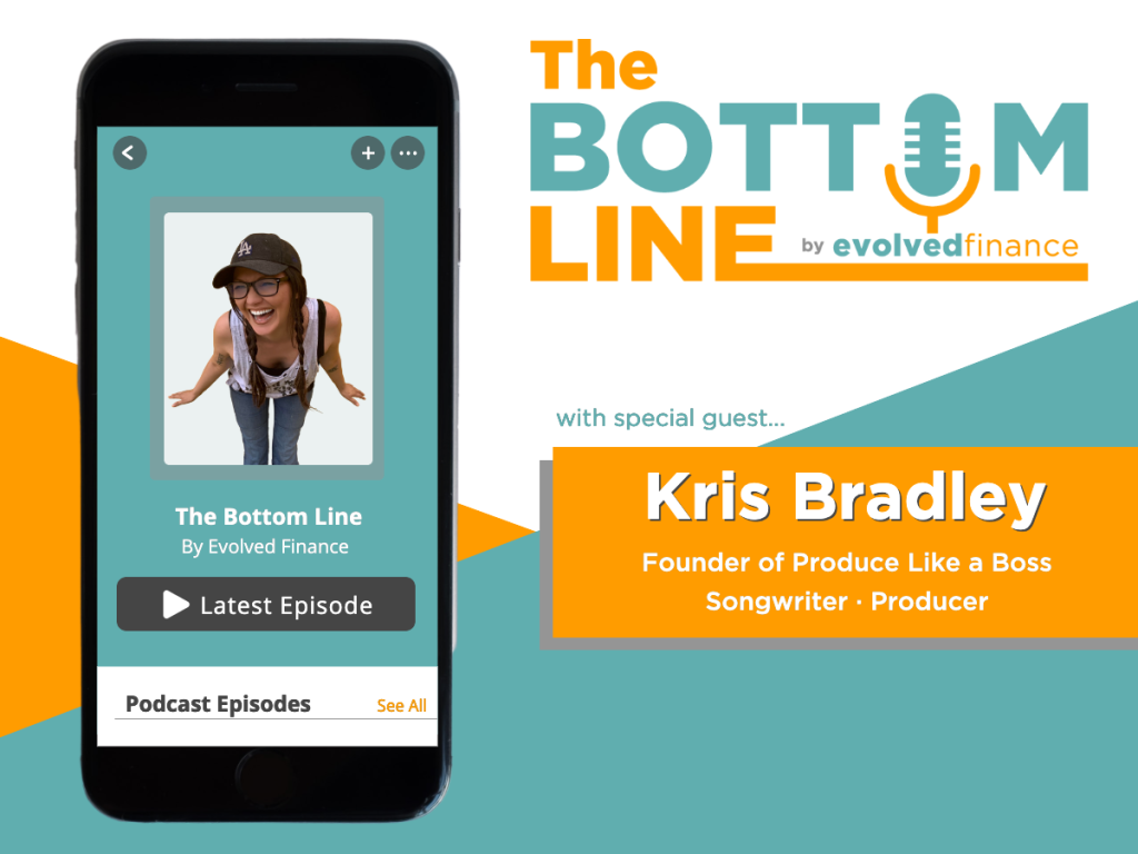 Kris Bradley on the The Bottom Line Podcast by Evolved Finance