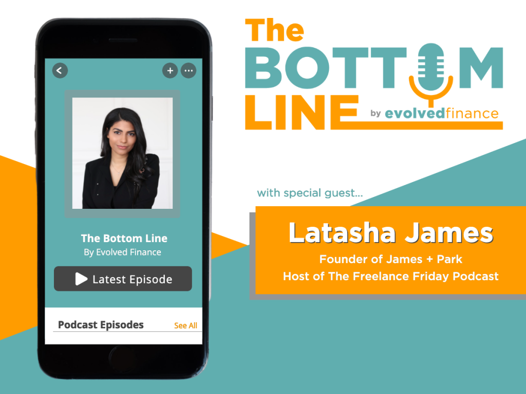 Latasha James on the The Bottom Line Podcast by Evolved Finance