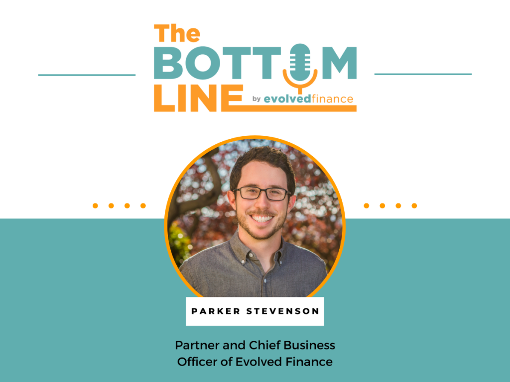 Parker Stevenson on the The Bottom Line Podcast by Evolved Finance