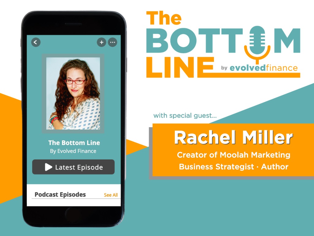 Rachel Miller on the The Bottom Line Podcast by Evolved Finance