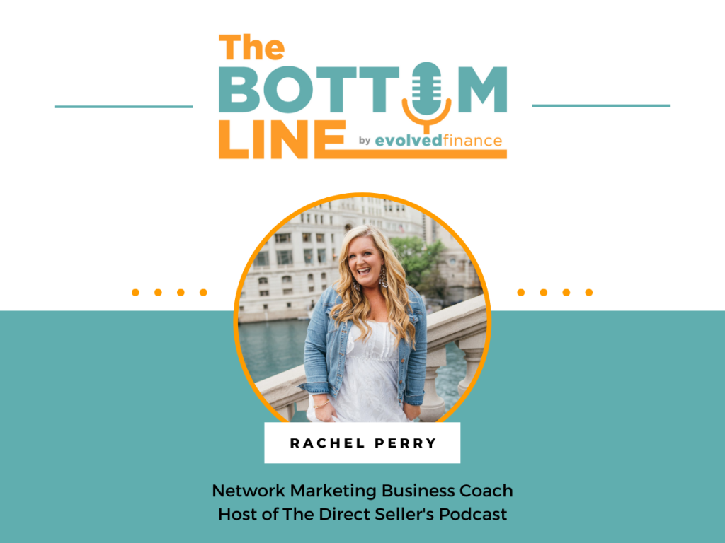 Rachel Perry on the The Bottom Line Podcast by Evolved Finance