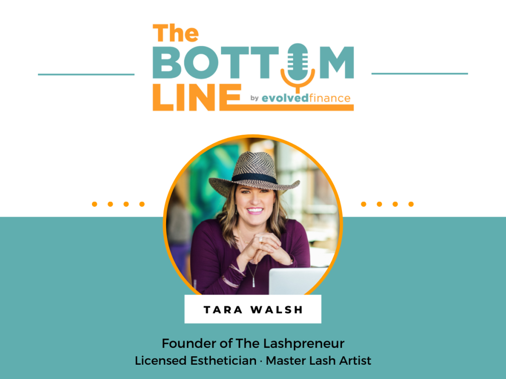 Tara Walsh on the The Bottom Line Podcast by Evolved Finance