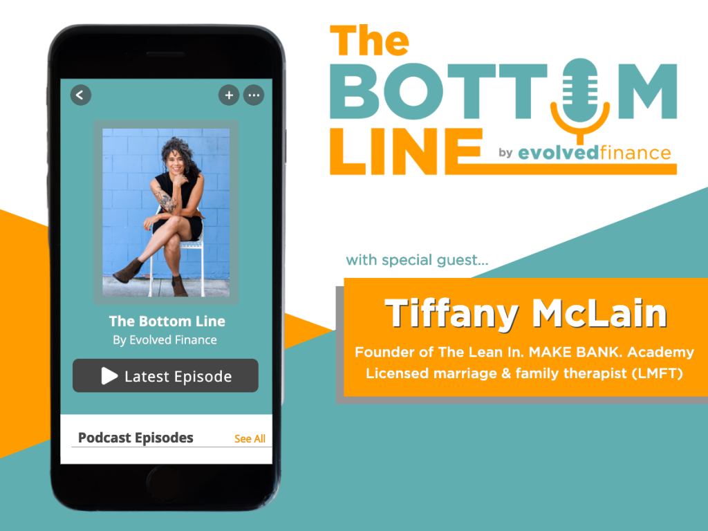 Tiffany McLain on the The Bottom Line Podcast by Evolved Finance