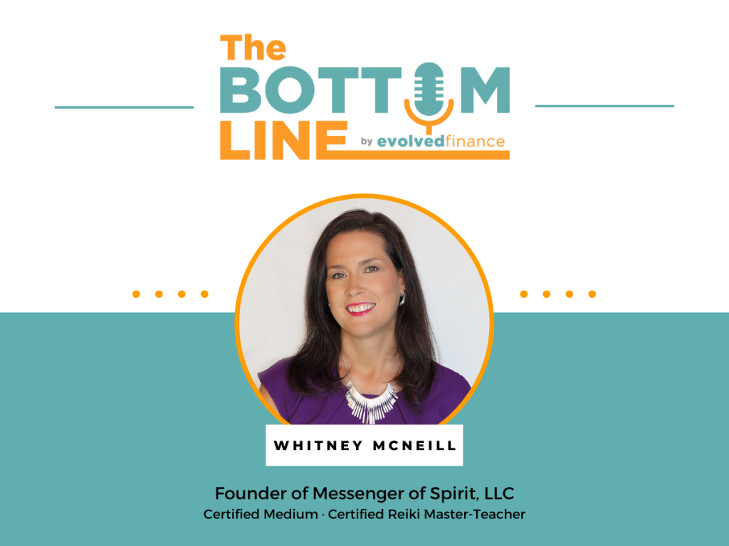 Whitney McNeill on the The Bottom Line Podcast by Evolved Finance