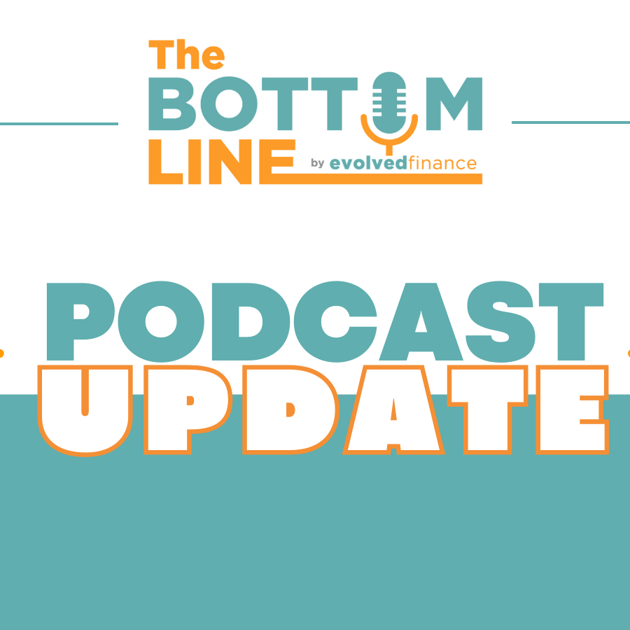 Facebook-TBL-Episode-228 The Bottom Line by Evolved Finance Podcast update graphic