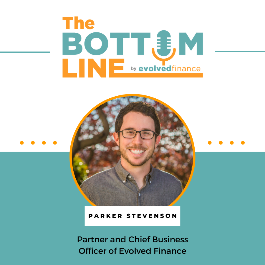 Parker Stevenson on the The Bottom Line Podcast by Evolved Finance