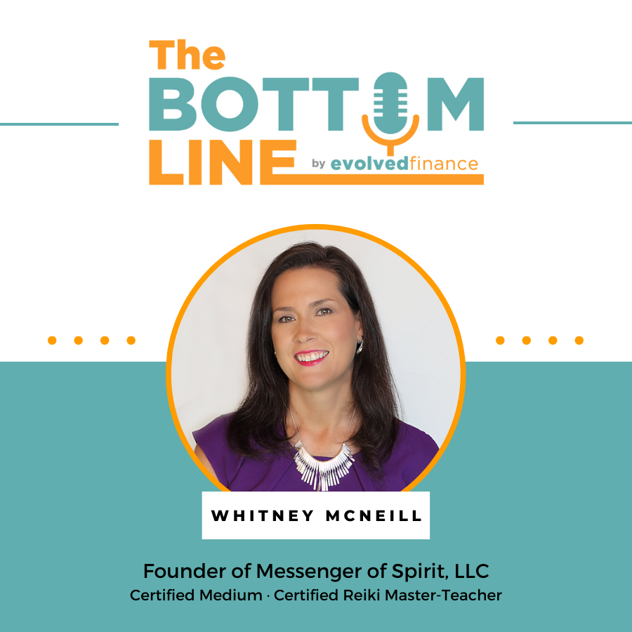 Whitney McNeill on the The Bottom Line Podcast by Evolved Finance